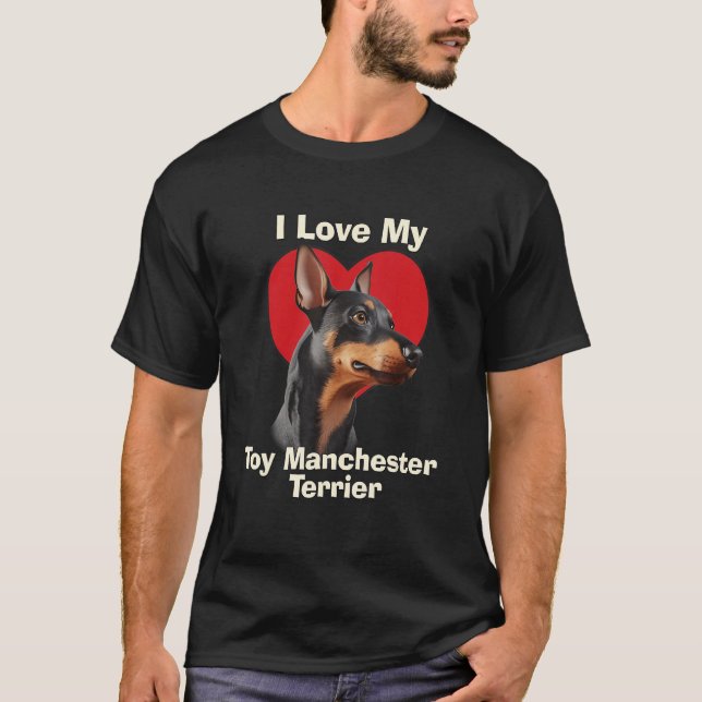 I Love My Toy Manchester Terrier Puppy Dog T-Shirt (Front)