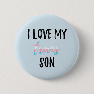 I Love My Trans Son 6 Cm Round Badge