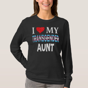 I Love My Transgender Aunt Lgbt Lesbian Rainbow Pr T-Shirt