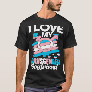 I Love My Transgender Boyfriend LGBT Trans Pride W T-Shirt