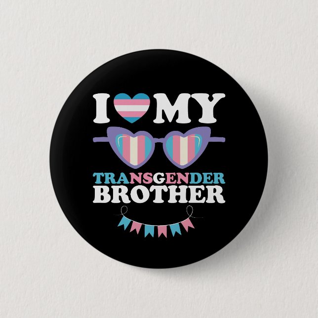 I Love My Transgender Brother Family Trans LGBTQ 6 Cm Round Badge (Front)