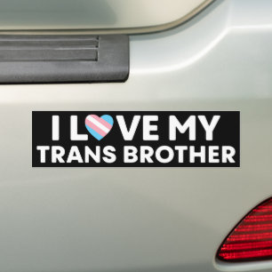 I Love My Transgender Brother LGBT Trans Brother Bumper Sticker