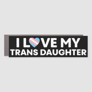 I Love My Transgender Daughter LGBT Trans Mum Dad Car Magnet