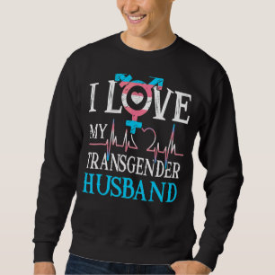 I Love My Transgender Husband Lgbt Gay Lesbian Pri Sweatshirt