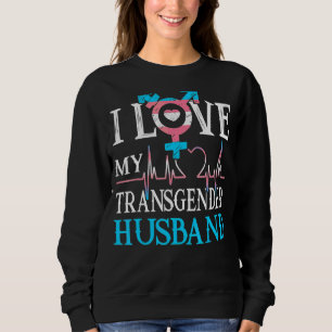 I Love My Transgender Husband Lgbt Gay Lesbian Pri Sweatshirt