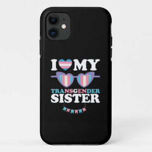 I Love My Transgender Sister Family Trans LGBTQ iPhone 11 Case