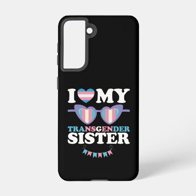 I Love My Transgender Sister Family Trans LGBTQ Samsung Galaxy S21 Case (Back)