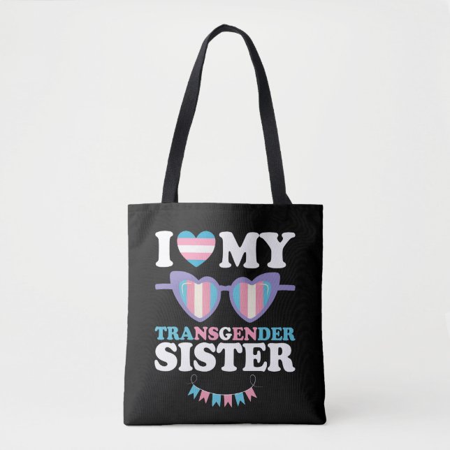 I Love My Transgender Sister Family Trans LGBTQ Tote Bag (Front)