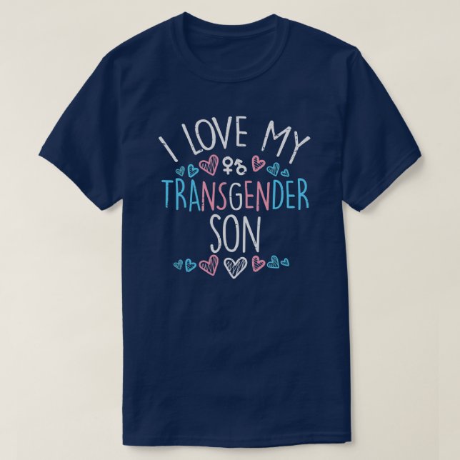 I Love My Transgender Son Trans Pride Mum Dad  T-Shirt (Design Front)