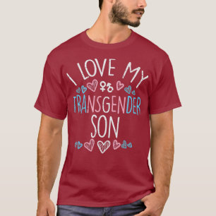 I Love My Transgender Son Transsexual Trans Mum T-Shirt