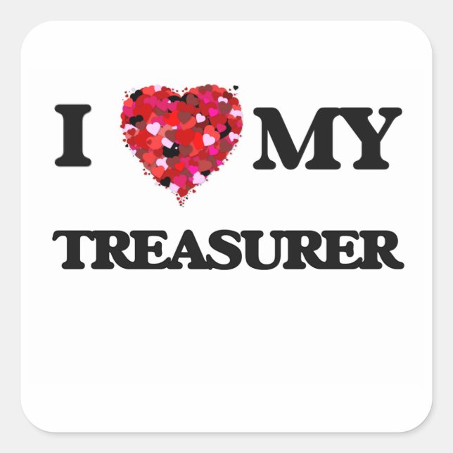 I love my Treasurer Square Sticker (Front)