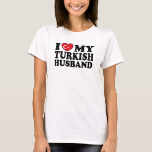 I Love My Turkish Husband T-Shirt