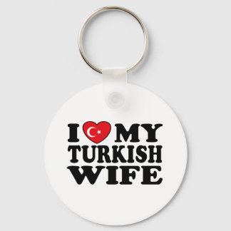 I Love My Turkish Wife Key Ring