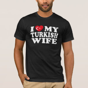 I Love My Turkish Wife T-Shirt
