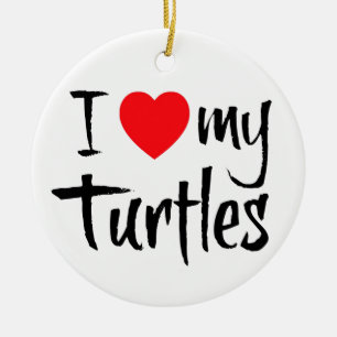 I Love My Turtles Ceramic Ornament