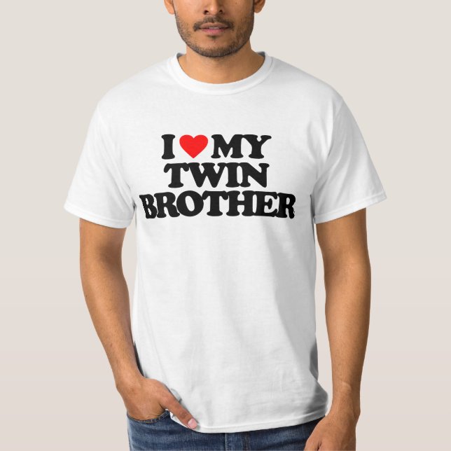 I LOVE MY TWIN BROTHER T-Shirt (Front)