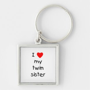 I Love My Twin Sister Key Ring