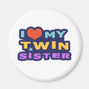 I Love My Twin Sister Magnet