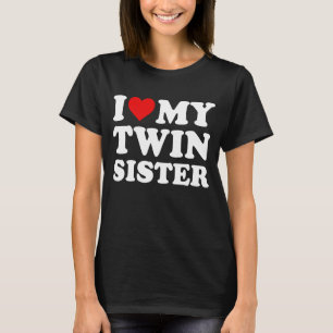 I Love My Twin Sister T-Shirt