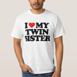 I LOVE MY TWIN SISTER T-Shirt