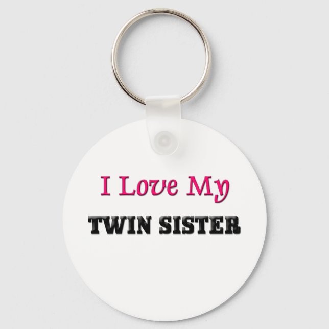 I Love My Twin Sisters Key Ring (Front)