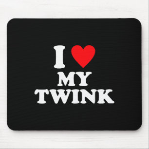 I Love My Twink Funny Quote Mouse Pad