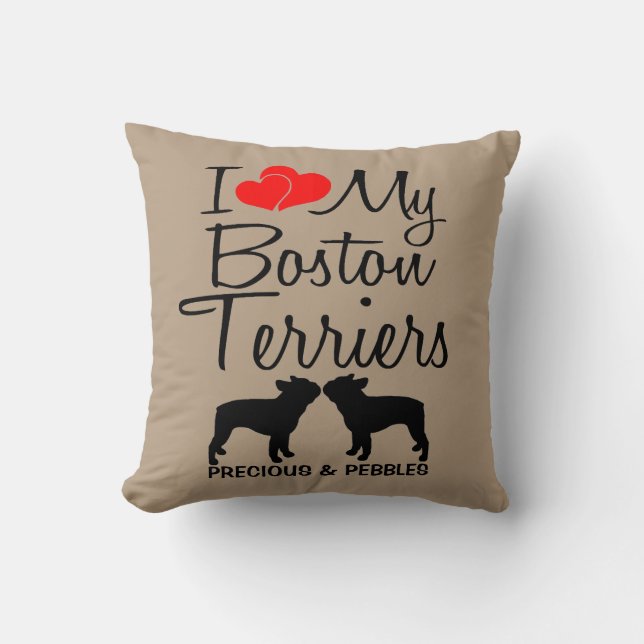 I Love My Two Boston Terriers Dogs Cushion (Front)
