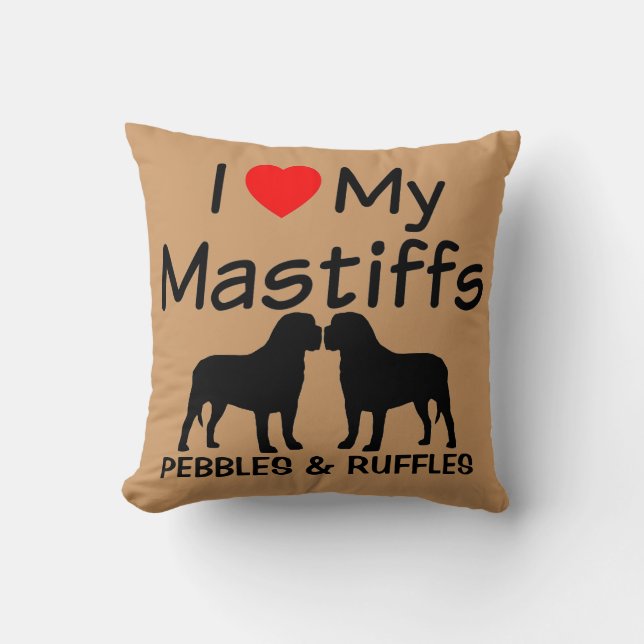 I Love My Two Mastiff Dogs Pillow (Front)