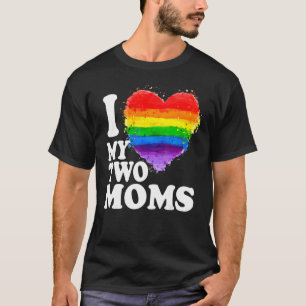 I Love My Two Moms Lesbian Gay LGBT Pride Month T-Shirt
