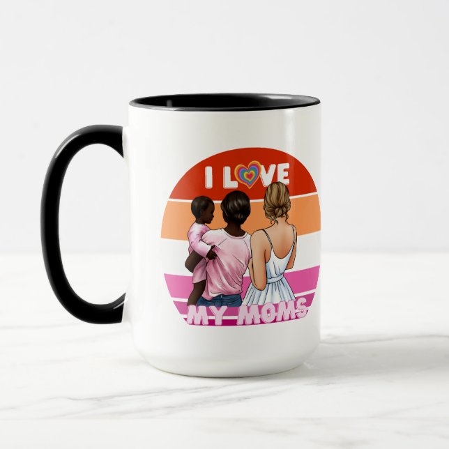 I Love My Two Moms with Pride Mug (Left)