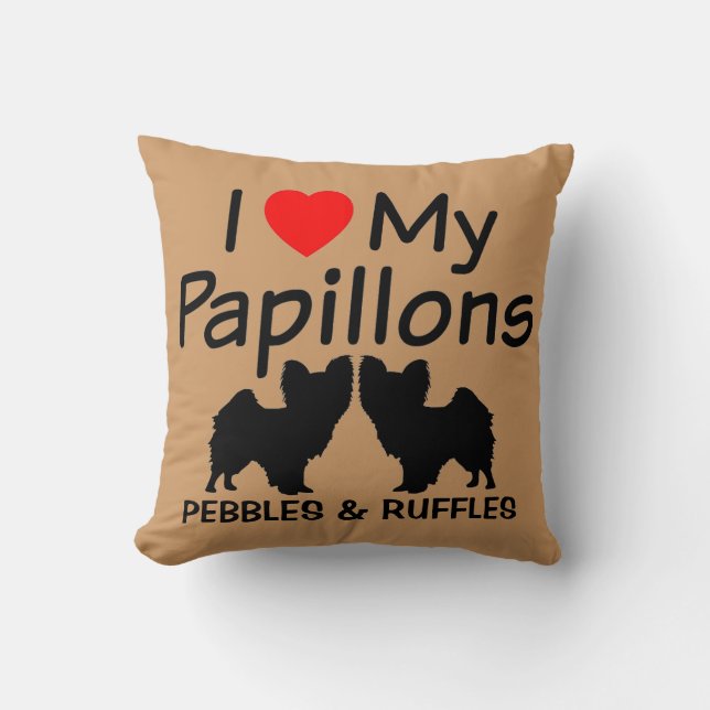 I Love My Two Papillon Dogs Pillow (Front)