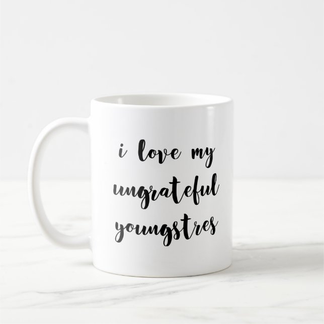 I Love My Ungrateful Youngsters, Mother Birthday Coffee Mug (Left)