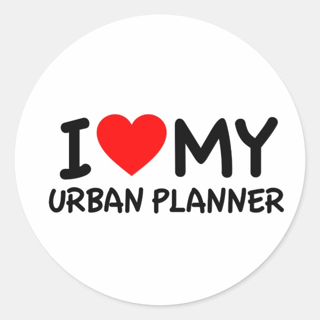 I love my Urban Planner Classic Round Sticker (Front)