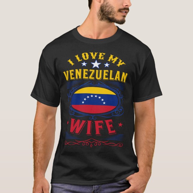 I love my Venezuelan wife T-Shirt (Front)