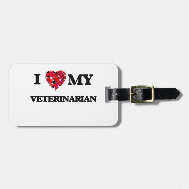 I love my Veterinarian Luggage Tag (Front Horizontal)