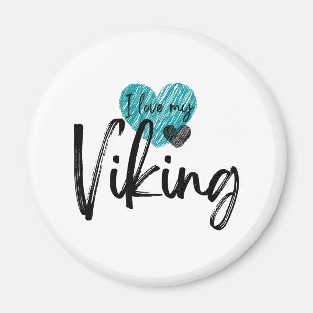 I love my Viking  Magnet (Front)