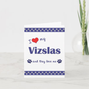 I Love My Vizslas (Multiple Dogs) Card