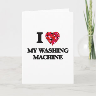 I love My Washing Machine Card