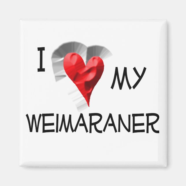 I Love My Weimaraner Magnet (Front)