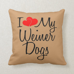 I Love My Weiner Dogs Cushion