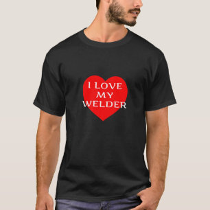 I Love My Welder Girlfriend Wife Fiancee Red Heart T-Shirt