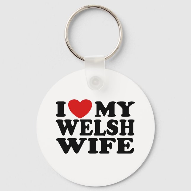 I Love My Welsh Wife Key Ring (Front)