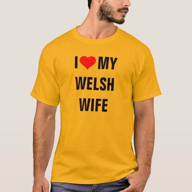 "I Love my Welsh wife"  t-shirt (Front)