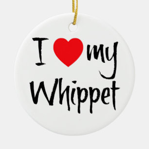 I Love My Whippet Ceramic Ornament