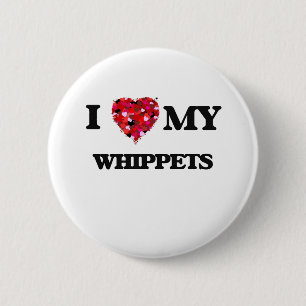 I love my Whippets 6 Cm Round Badge