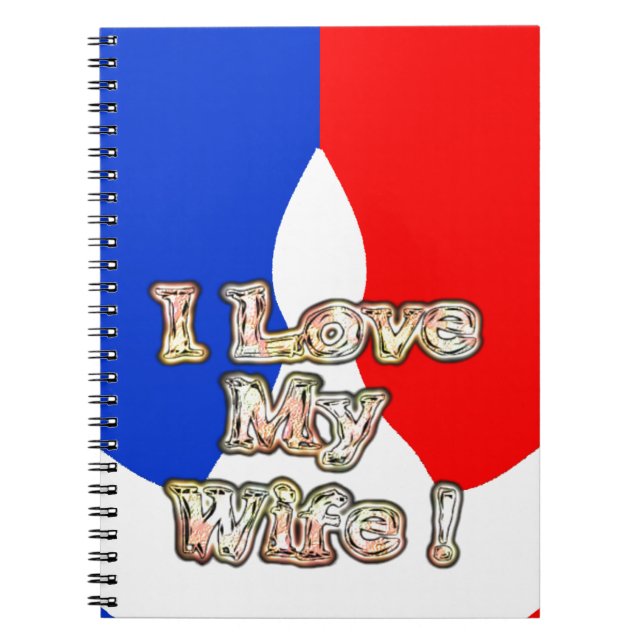 "I Love My Wife" Art Print Notebook (Front)
