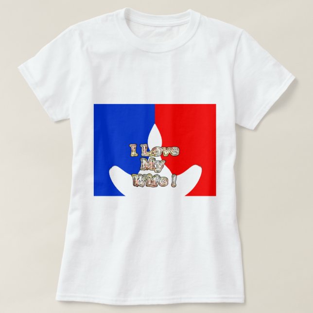 "I Love My Wife" Art Print T-Shirt (Design Front)