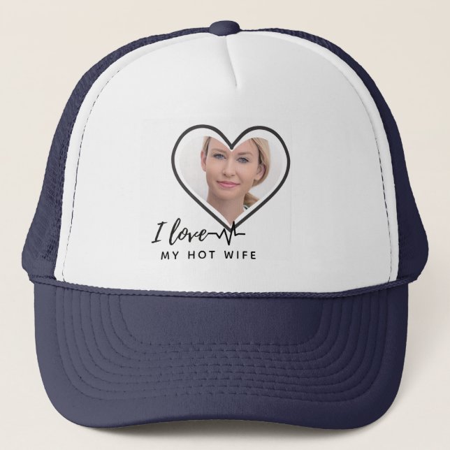 I Love My WIFE - Best friend Personalized PHOTO Trucker Hat (Front)