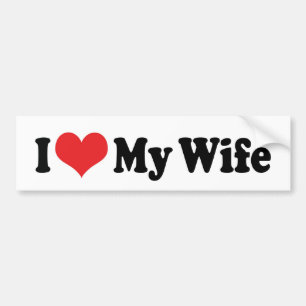 I Love My Wife Bumper Sticker