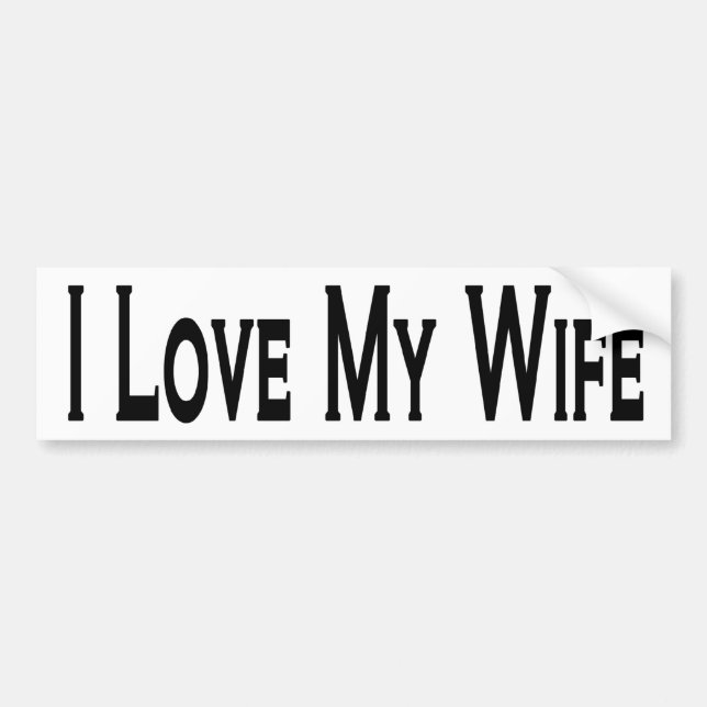 I Love My Wife  Bumper Sticker (Front)